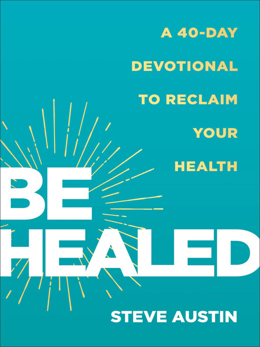 Title details for Be Healed by Steve Austin - Available